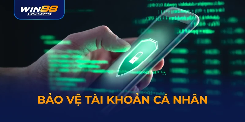 Bảo vệ tài khoản cá nhân